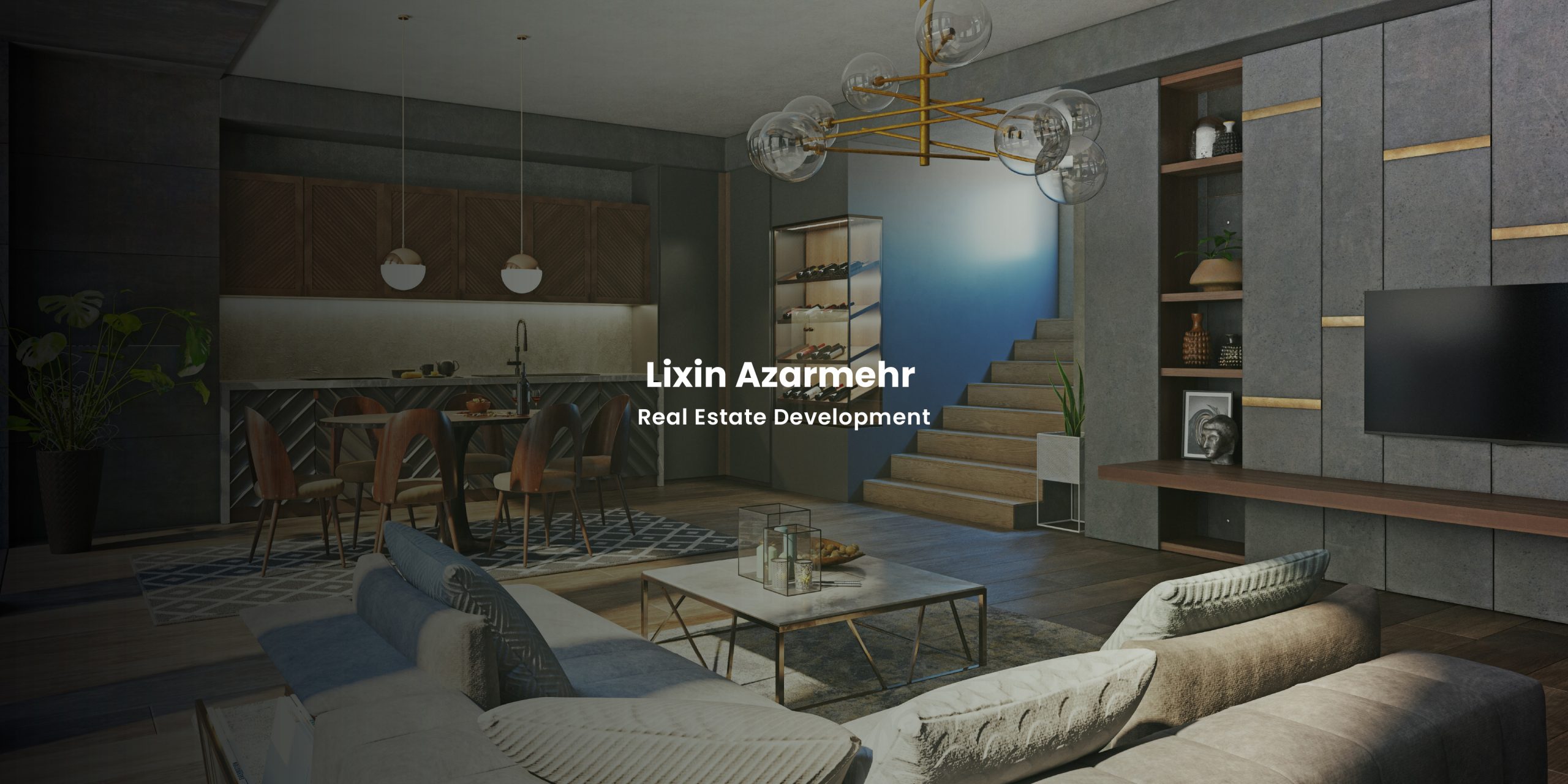 Lixin Azarmehr - Real Estate-Mastering the Craft of High-End Construction: Achieving Excellence in Every Detail